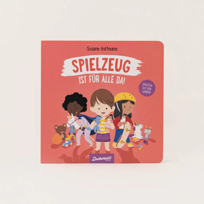 Spielzeug ist für alle da! (Zuckersüß Verlag)