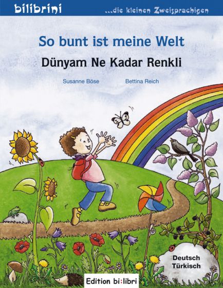 So bunt ist meine Welt - Türkisch / Deutsches Kinderbuch